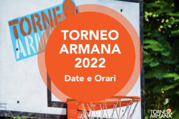 Date e Orari – Torneo Armana 2022